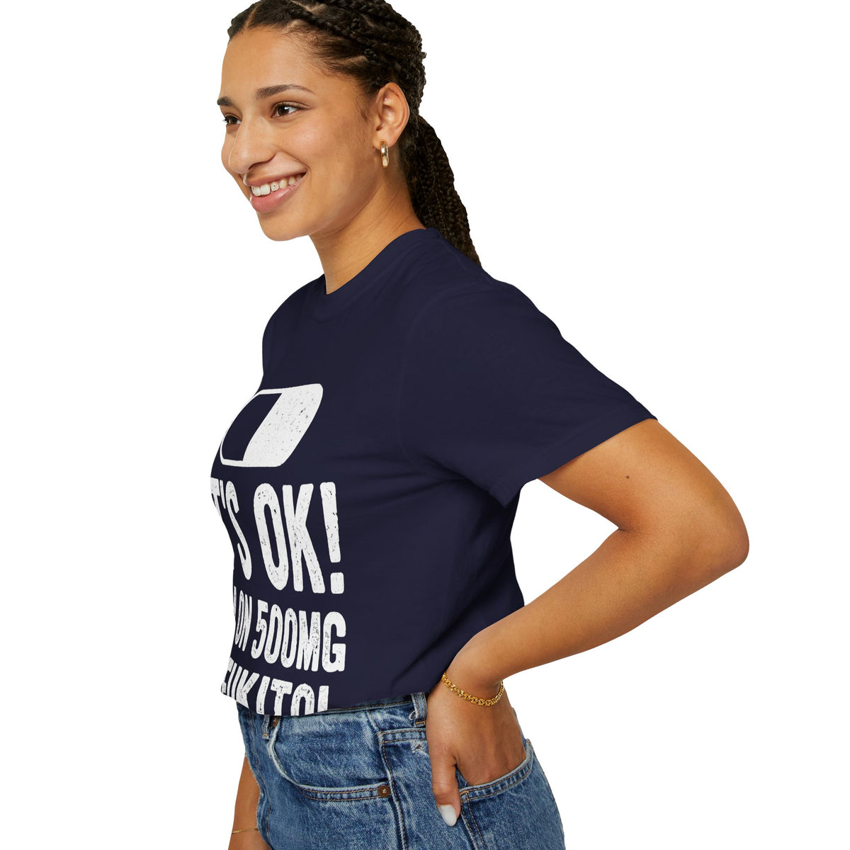 It's OK I'm on 500MG of Fukitol Funny Comfort Colors Tee