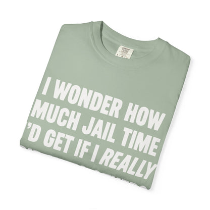 Do Unto Others Jail Time Humor Comfort Colors T-Shirt