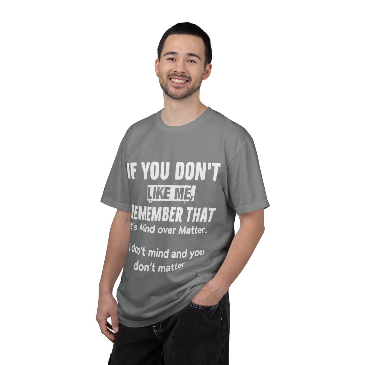 If You Don't Like Me Mind Over Matter Comfort Colors Tee