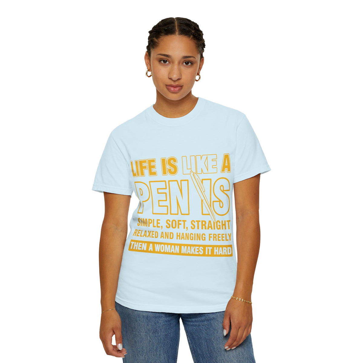 Life Is Like a Penis Adult Humor Comfort Colors T-Shirt