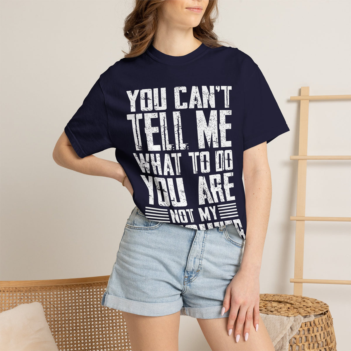 You Can't Tell Me What to Do Not My Daughter Comfort Colors Tee