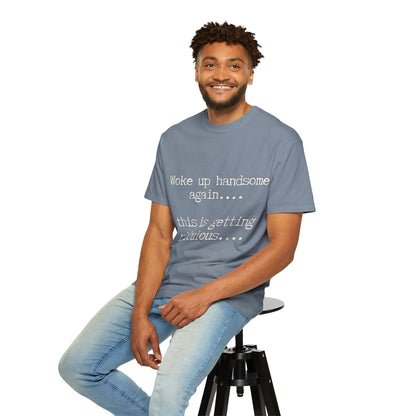 Woke Up Handsome Again Funny Comfort Colors T-Shirt
