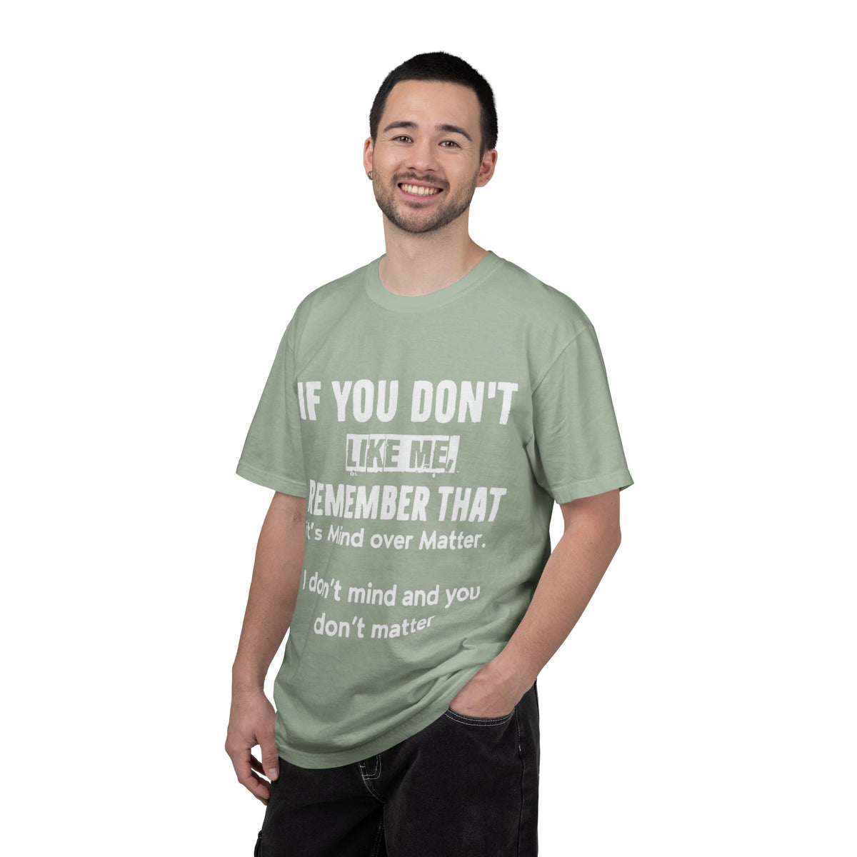 If You Don't Like Me Mind Over Matter Comfort Colors Tee