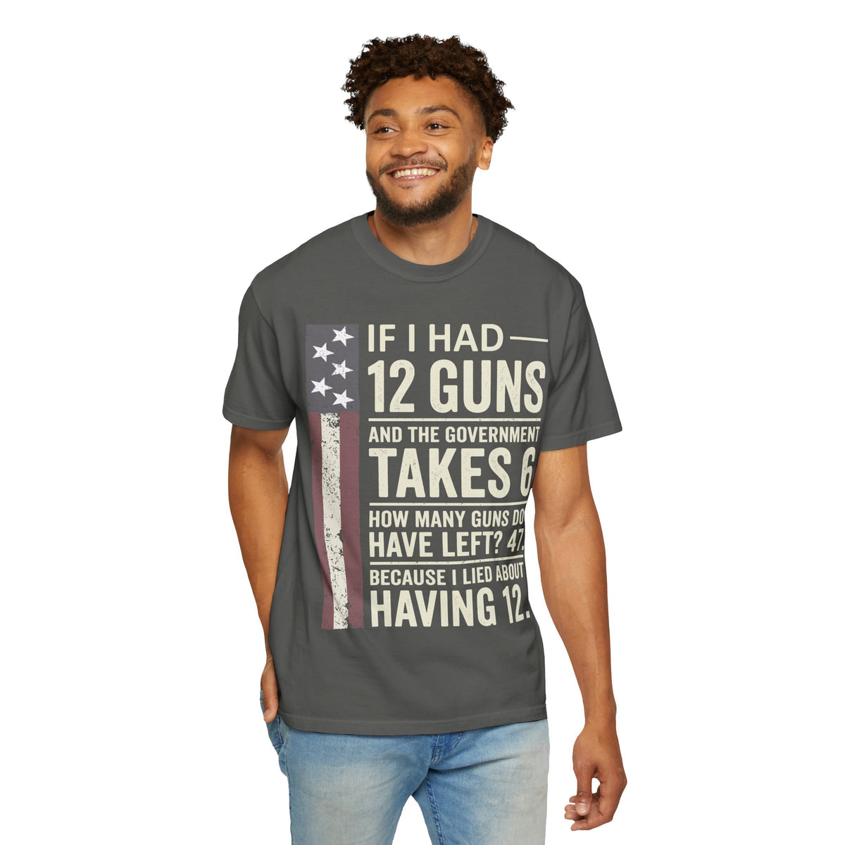 If I Had 12 Guns Funny Gun Math Comfort Colors T-Shirt