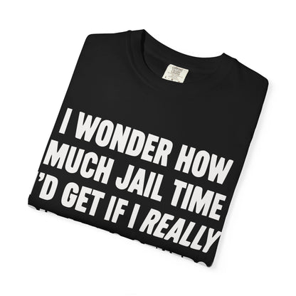 Do Unto Others Jail Time Humor Comfort Colors T-Shirt
