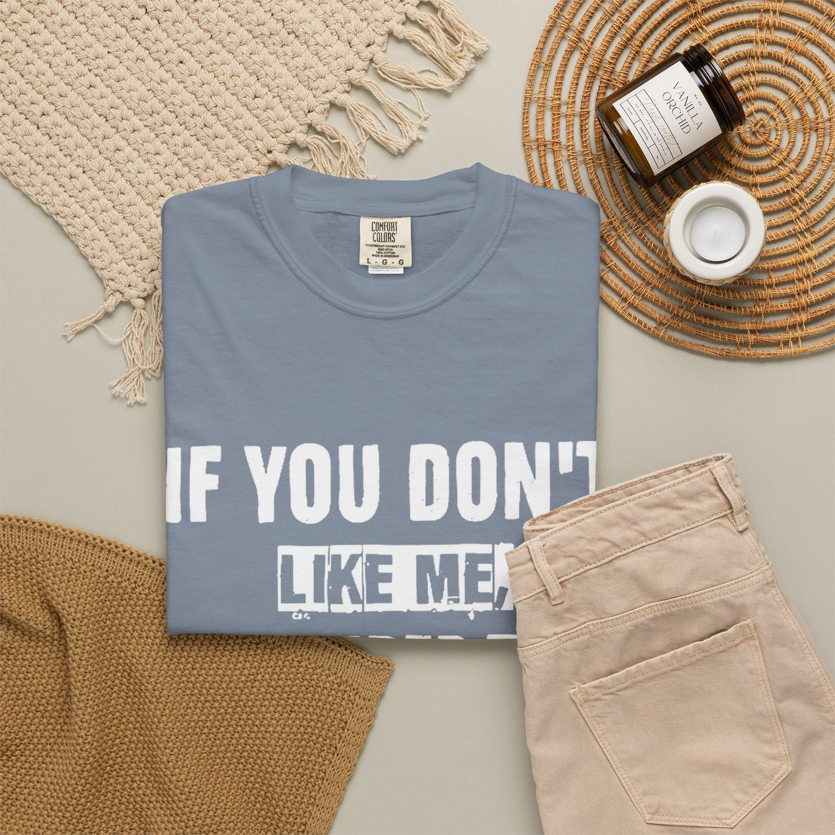 If You Don't Like Me Mind Over Matter Comfort Colors Tee