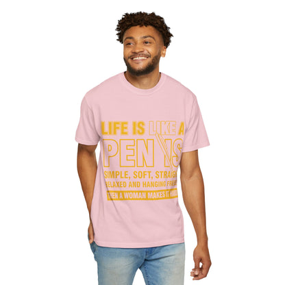 Life Is Like a Penis Adult Humor Comfort Colors T-Shirt