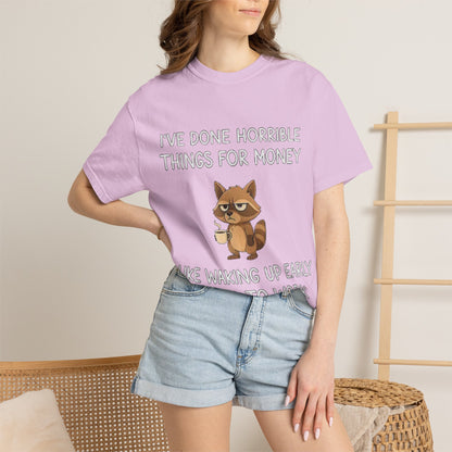 I've Done Horrible Things for Money Funny Raccoon Tee