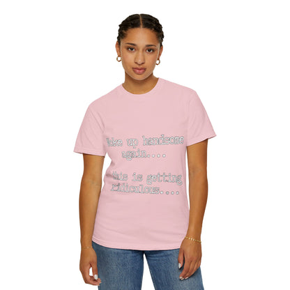 Woke Up Handsome Again Funny Comfort Colors T-Shirt