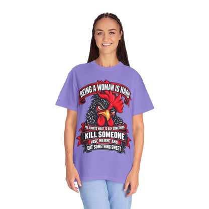 Being a Woman Is Hard Funny Comfort Colors T-Shirt
