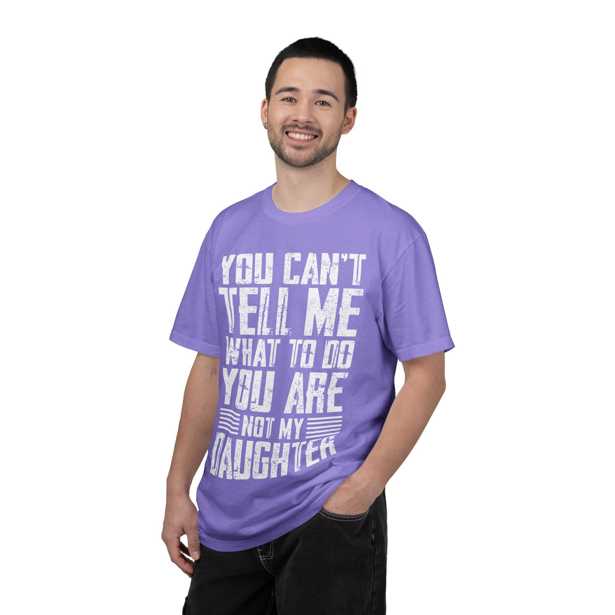 You Can't Tell Me What to Do Not My Daughter Comfort Colors Tee