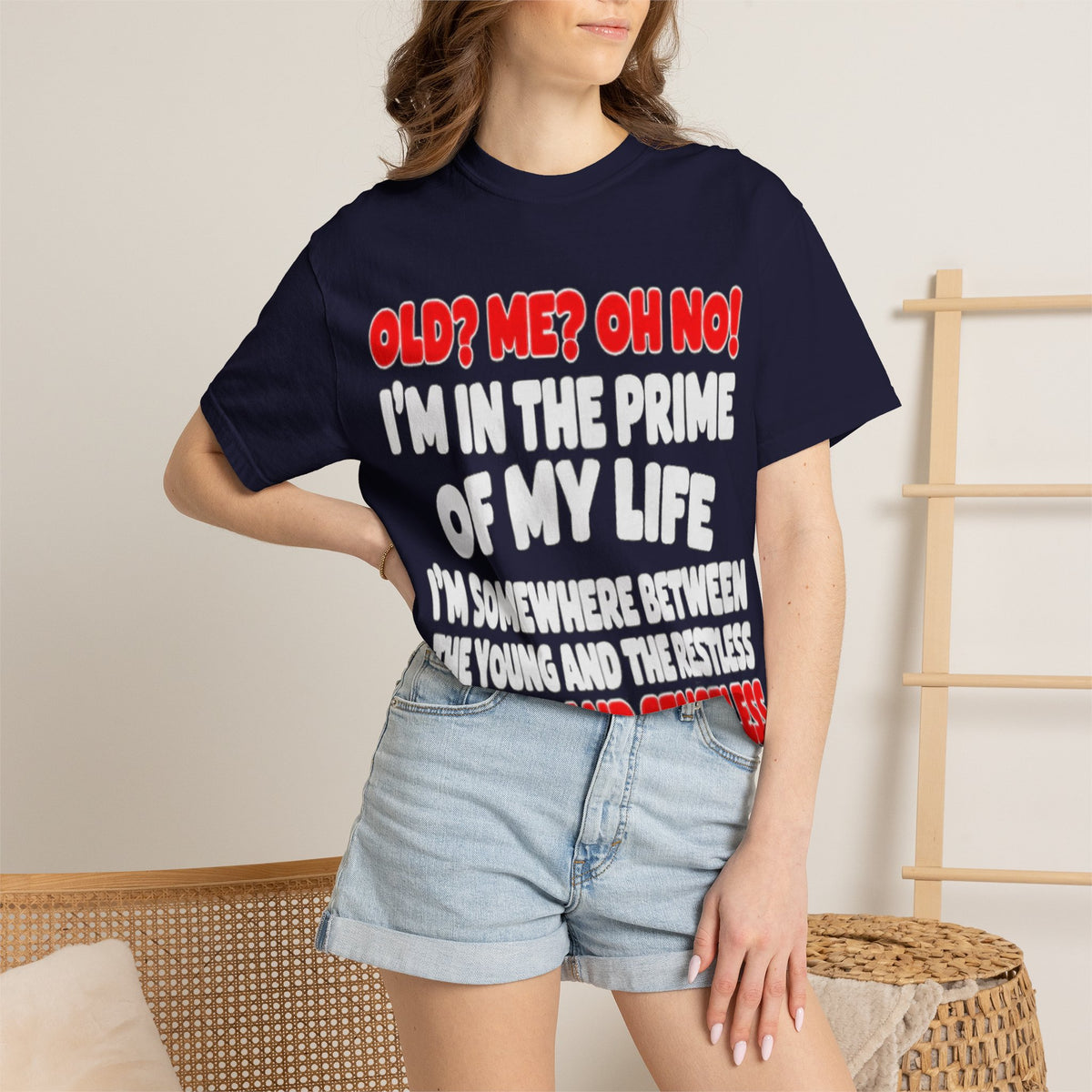 Old? Me? Oh No! Prime of My Life Comfort Colors Tee