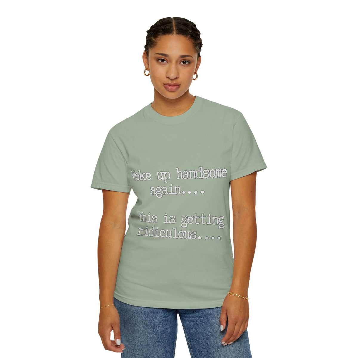 Woke Up Handsome Again Funny Comfort Colors T-Shirt