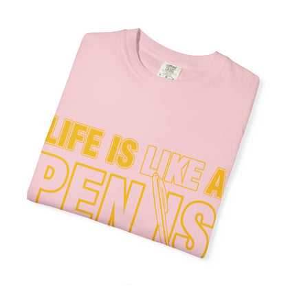 Life Is Like a Penis Adult Humor Comfort Colors T-Shirt