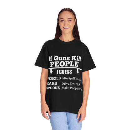If Guns Kill People Funny Firearm Statement Comfort Colors Tee