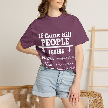 If Guns Kill People Funny Firearm Statement Comfort Colors Tee