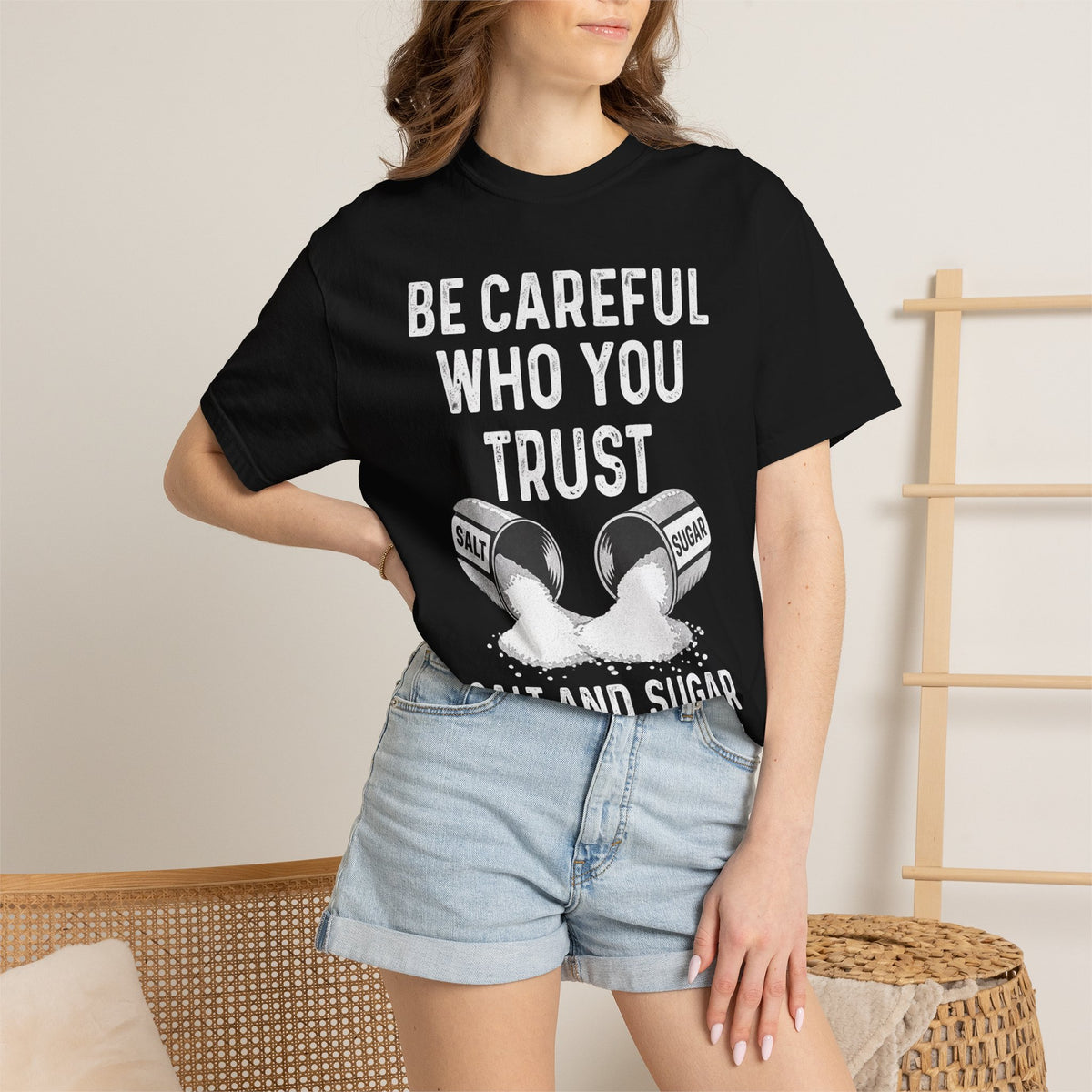 Be Careful Who You Trust Salt & Sugar Comfort Colors Tee