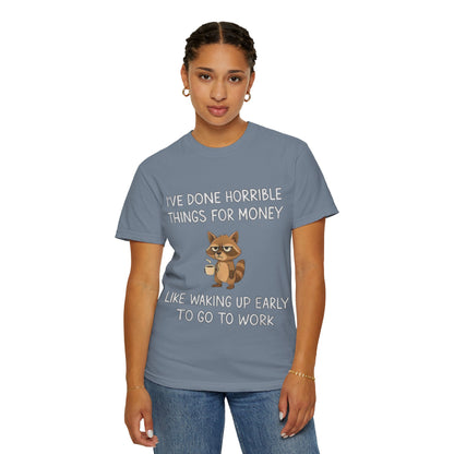 I've Done Horrible Things for Money Funny Raccoon Tee