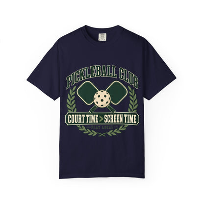 Pickleball Club Court Time Over Screen Time Comfort Colors Tee