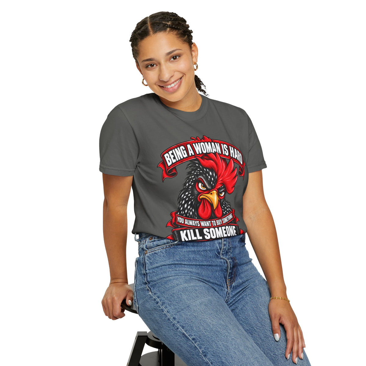 Being a Woman Is Hard Funny Comfort Colors T-Shirt