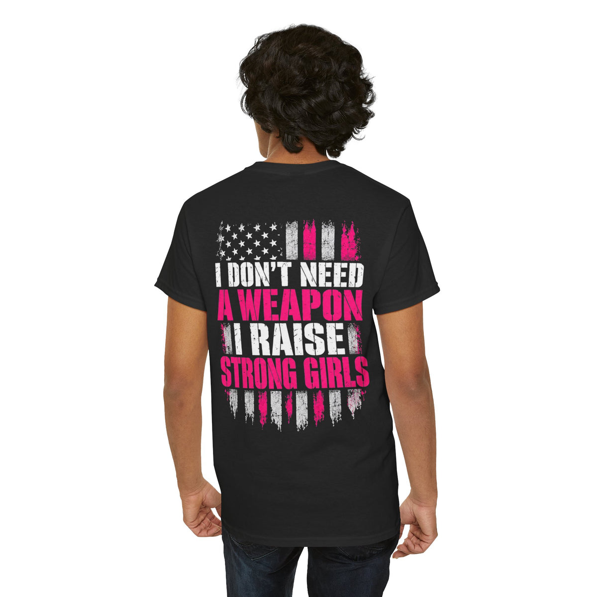 Girl Dad I Raise Strong Girls Graphic Tee
