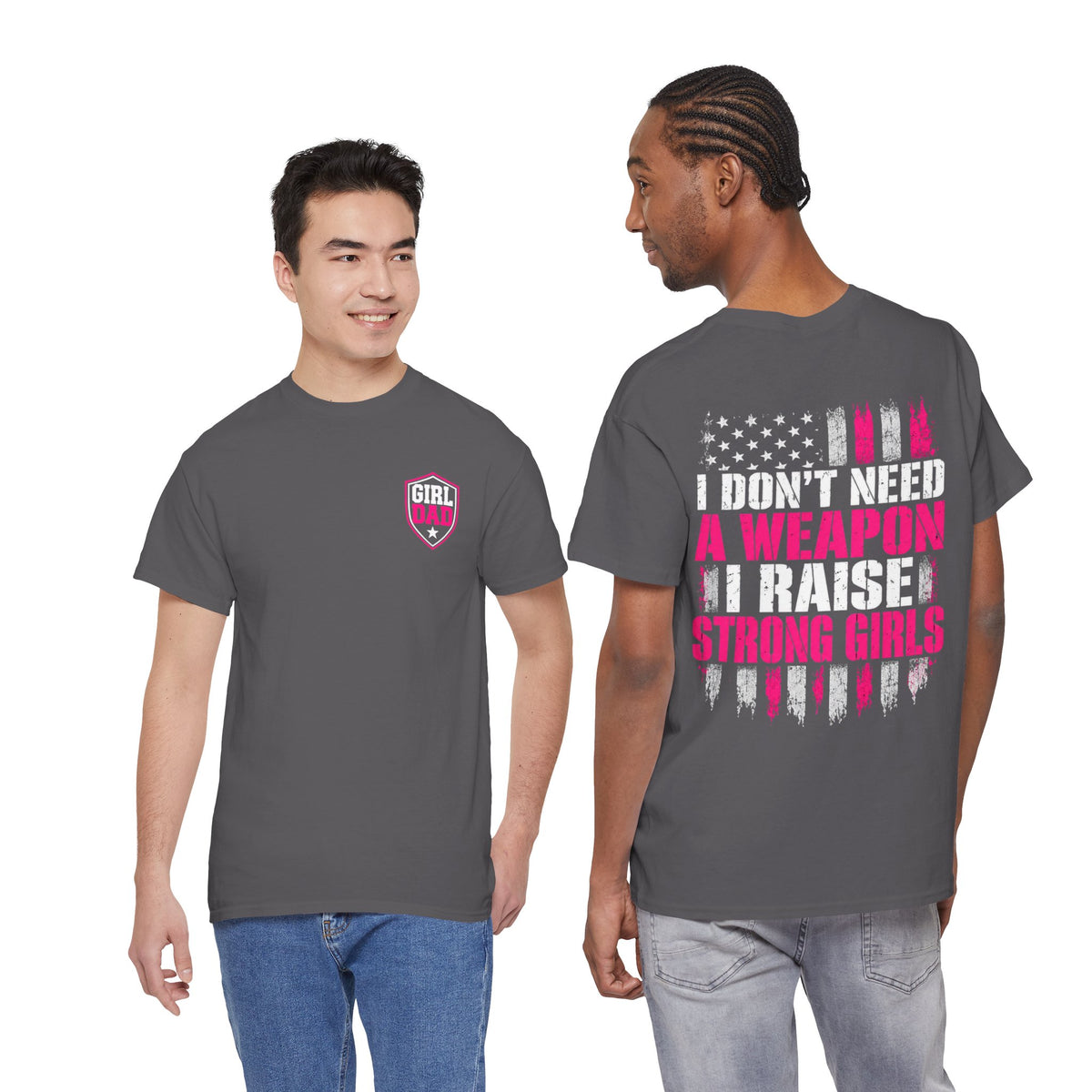 Girl Dad I Raise Strong Girls Graphic Tee