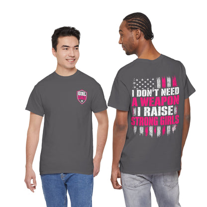 Girl Dad I Raise Strong Girls Graphic Tee