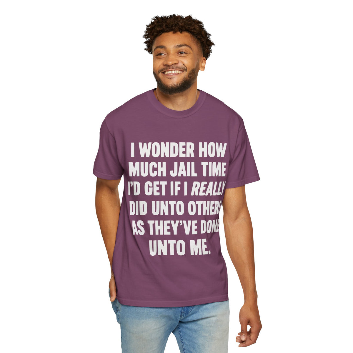 Do Unto Others Jail Time Humor Comfort Colors T-Shirt