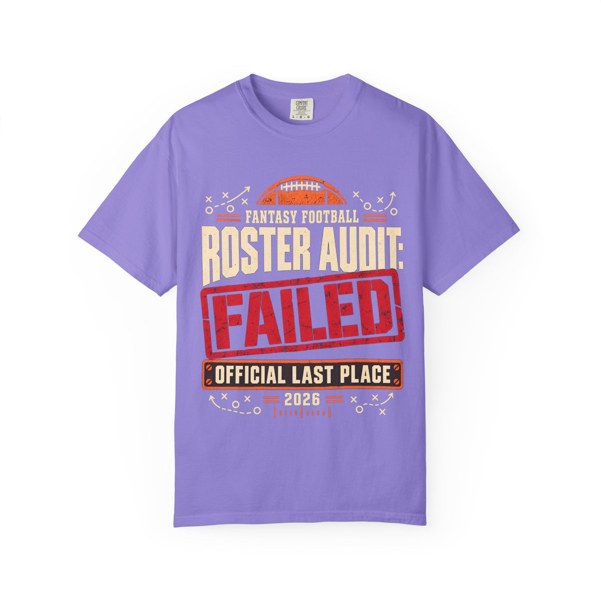 Fantasy Football Roster Audit Failed 2026 Comfort Colors Tee