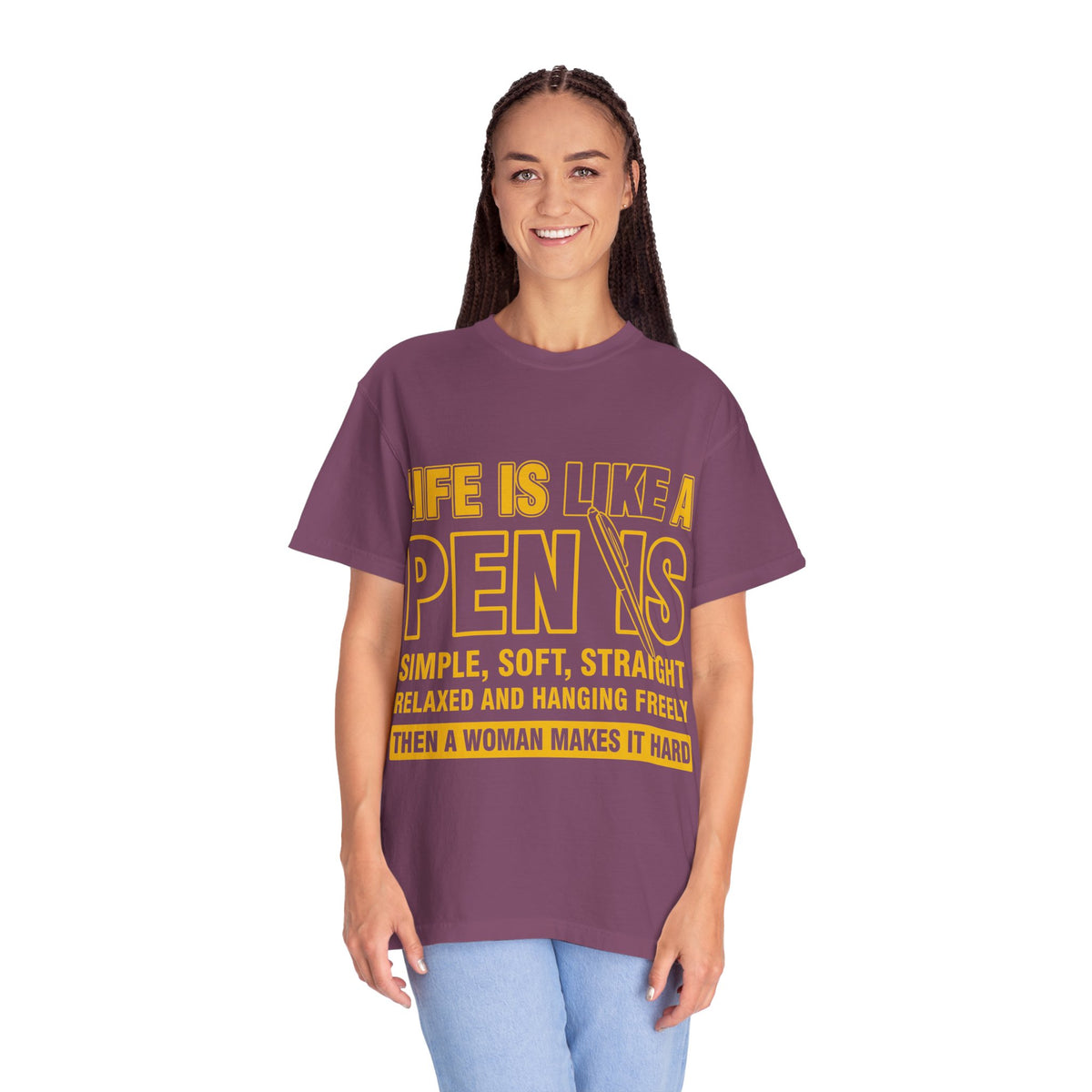 Life Is Like a Penis Adult Humor Comfort Colors T-Shirt