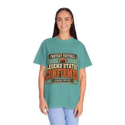 Fantasy Football Legend Status Confirmed Comfort Colors Tee