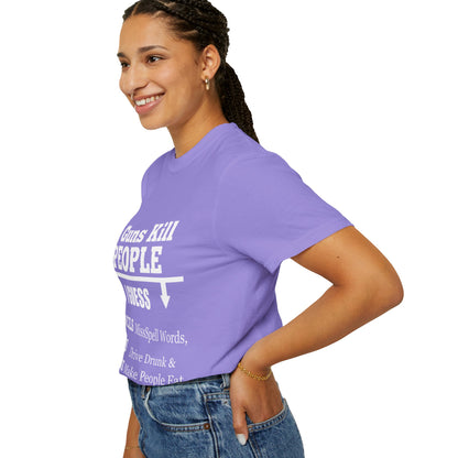 If Guns Kill People Funny Firearm Statement Comfort Colors Tee