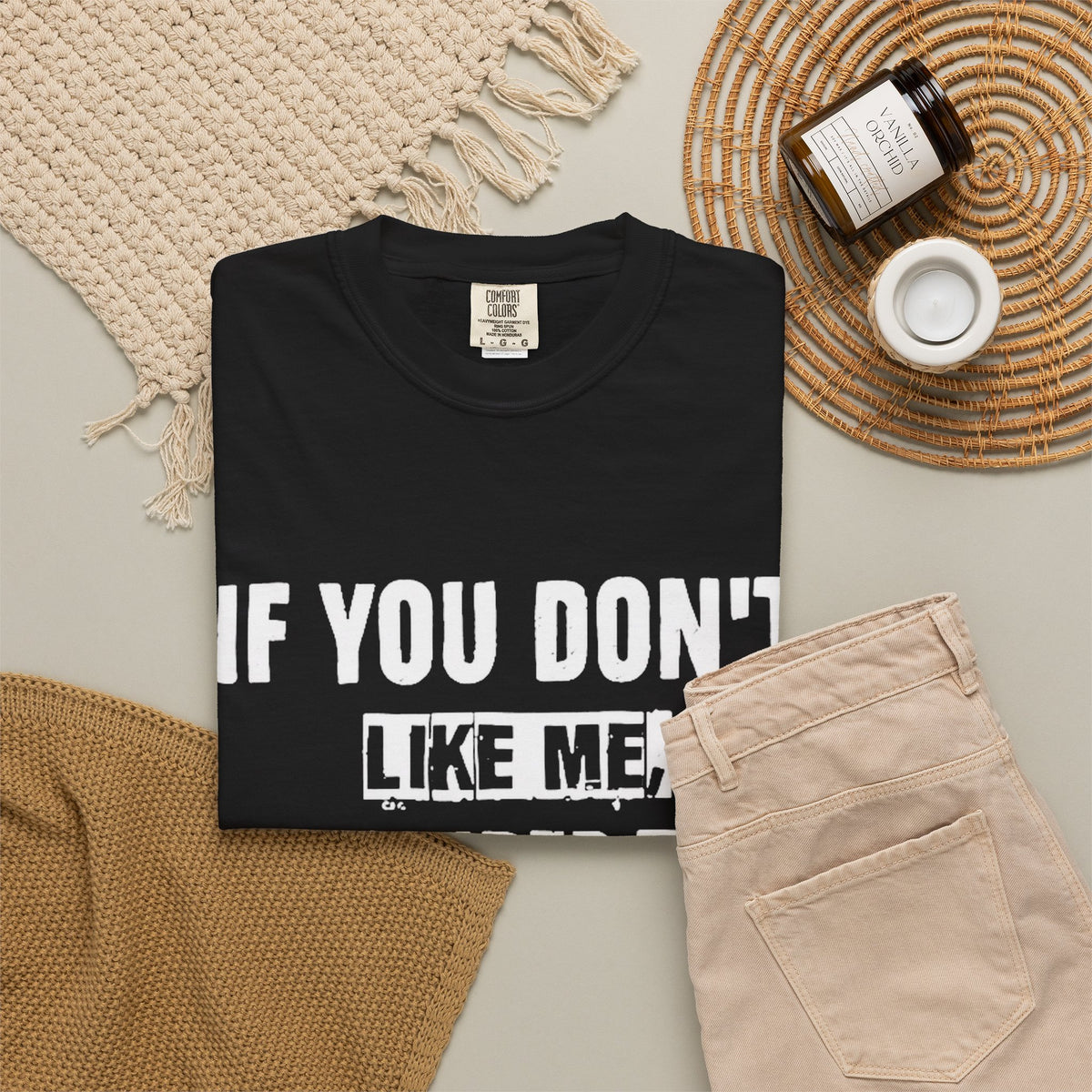 If You Don't Like Me Mind Over Matter Comfort Colors Tee