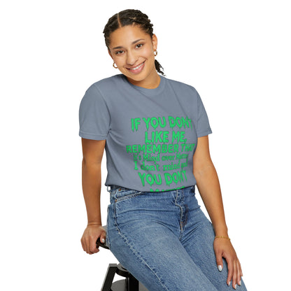 If You Don't Like Me Mind Over Matter Comfort Colors Tee