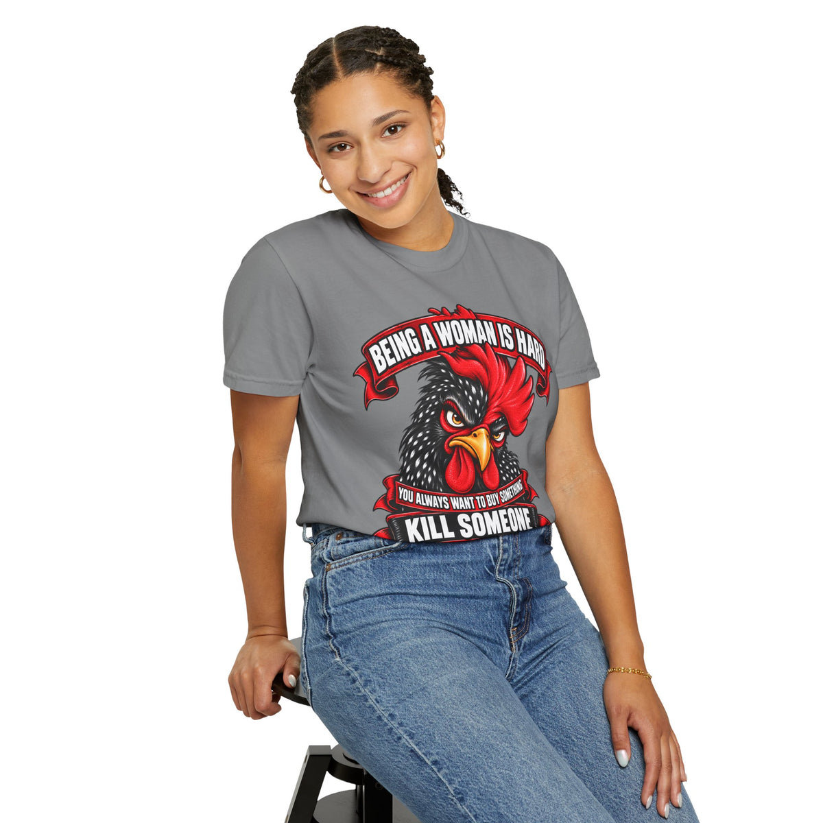 Being a Woman Is Hard Funny Comfort Colors T-Shirt