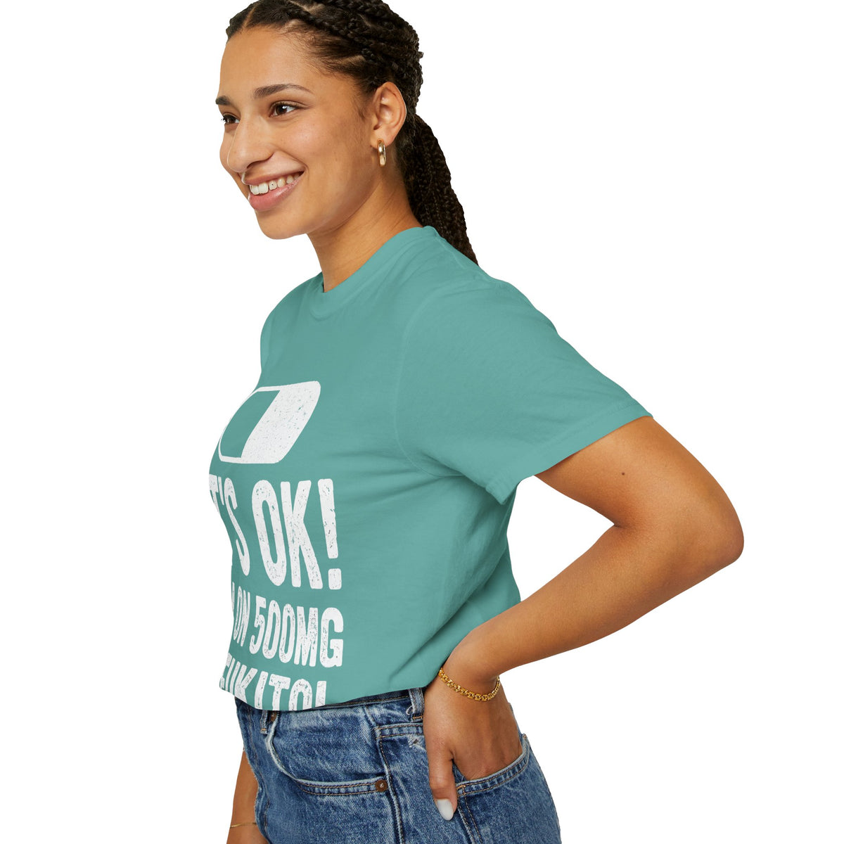 It's OK I'm on 500MG of Fukitol Funny Comfort Colors Tee
