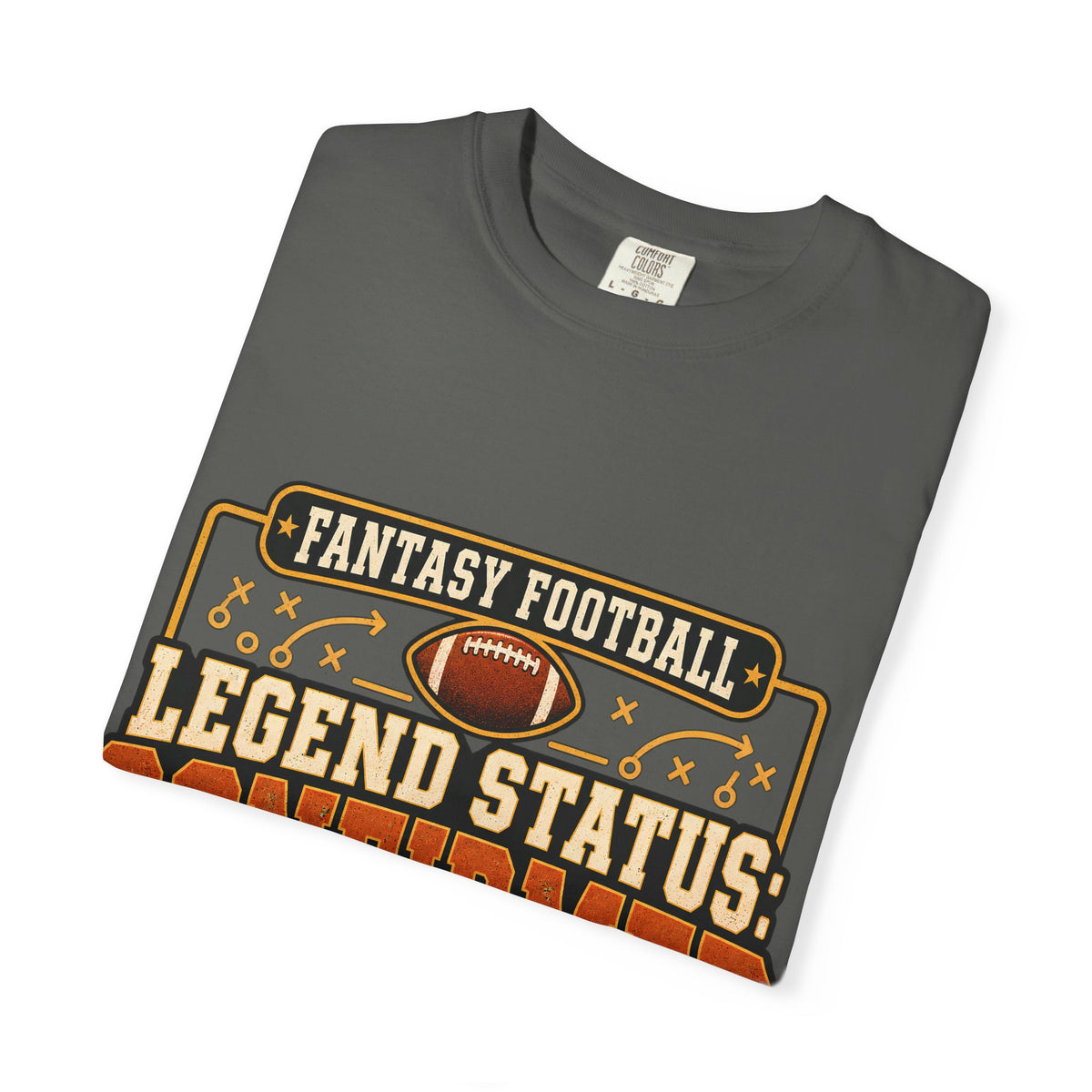 Fantasy Football Legend Status Confirmed Comfort Colors Tee