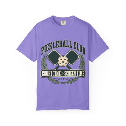 Pickleball Club Court Time Over Screen Time Comfort Colors Tee
