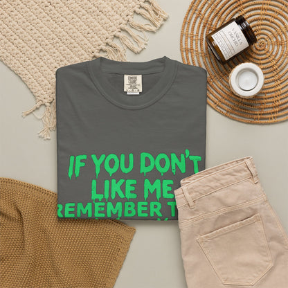 If You Don't Like Me Mind Over Matter Comfort Colors Tee