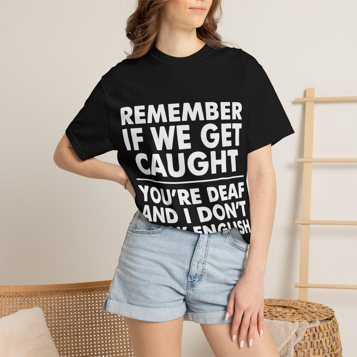 If We Get Caught Funny Quote Comfort Colors T-Shirt