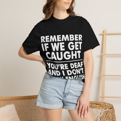 If We Get Caught Funny Quote Comfort Colors T-Shirt