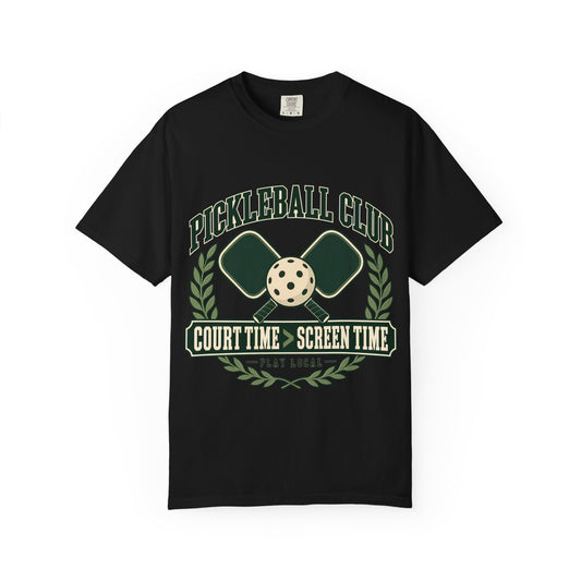 Pickleball Club Court Time Over Screen Time Comfort Colors Tee