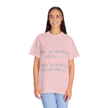 Woke Up Handsome Again Funny Comfort Colors T-Shirt