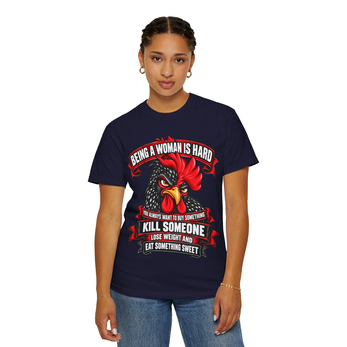 Being a Woman Is Hard Funny Comfort Colors T-Shirt