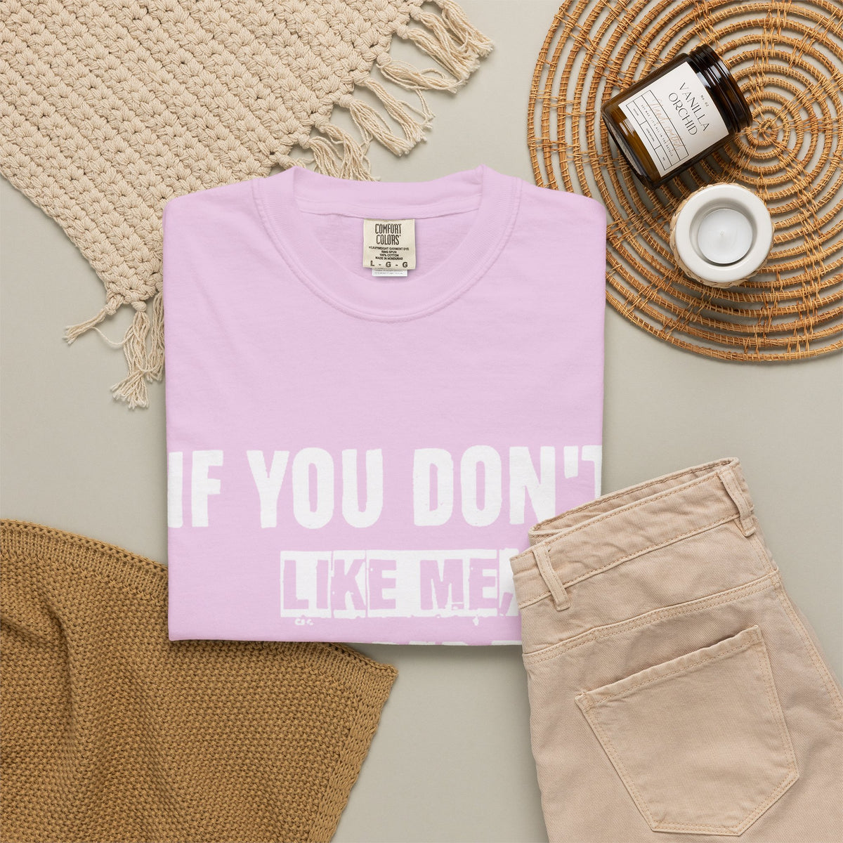 If You Don't Like Me Mind Over Matter Comfort Colors Tee