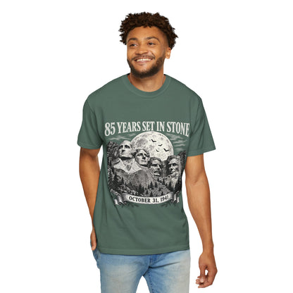 85 Years Set in Stone Mount Rushmore Comfort Colors Tee