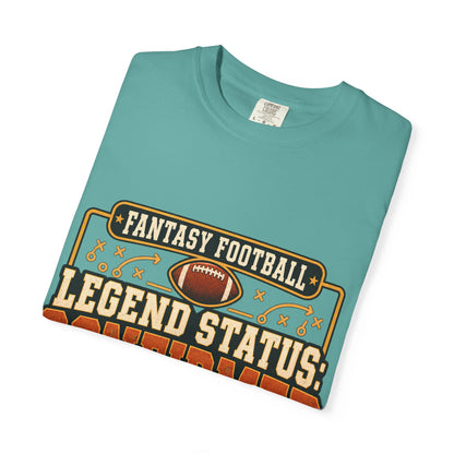 Fantasy Football Legend Status Confirmed Comfort Colors Tee