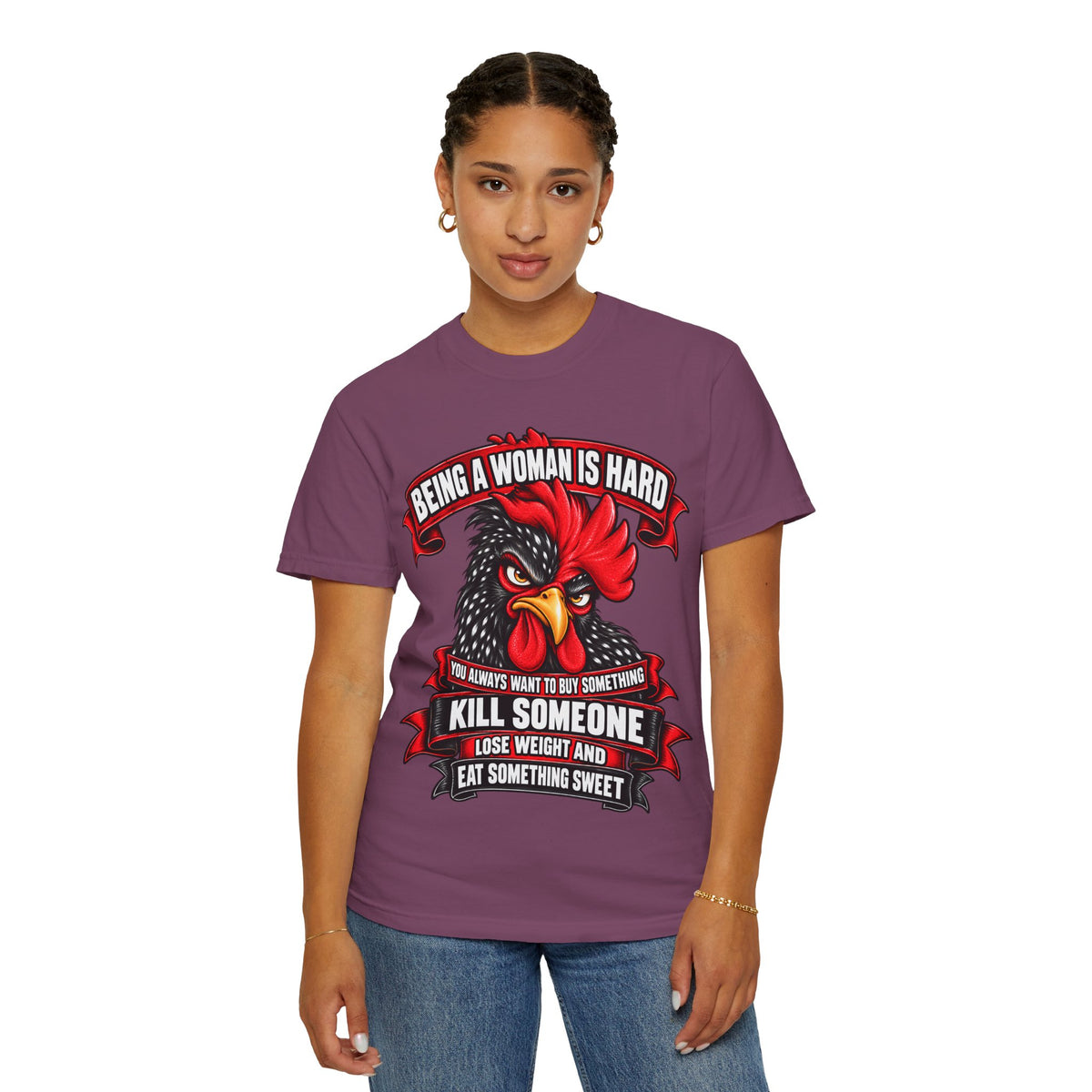 Being a Woman Is Hard Funny Comfort Colors T-Shirt