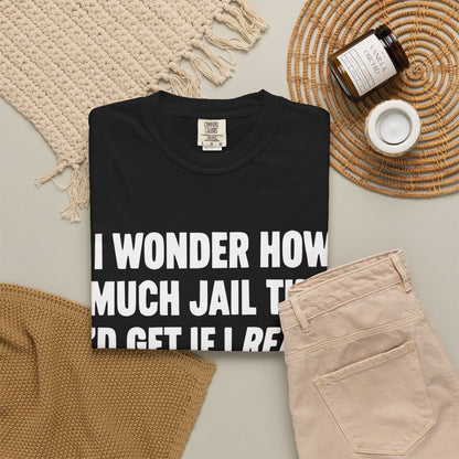 Do Unto Others Jail Time Humor Comfort Colors T-Shirt