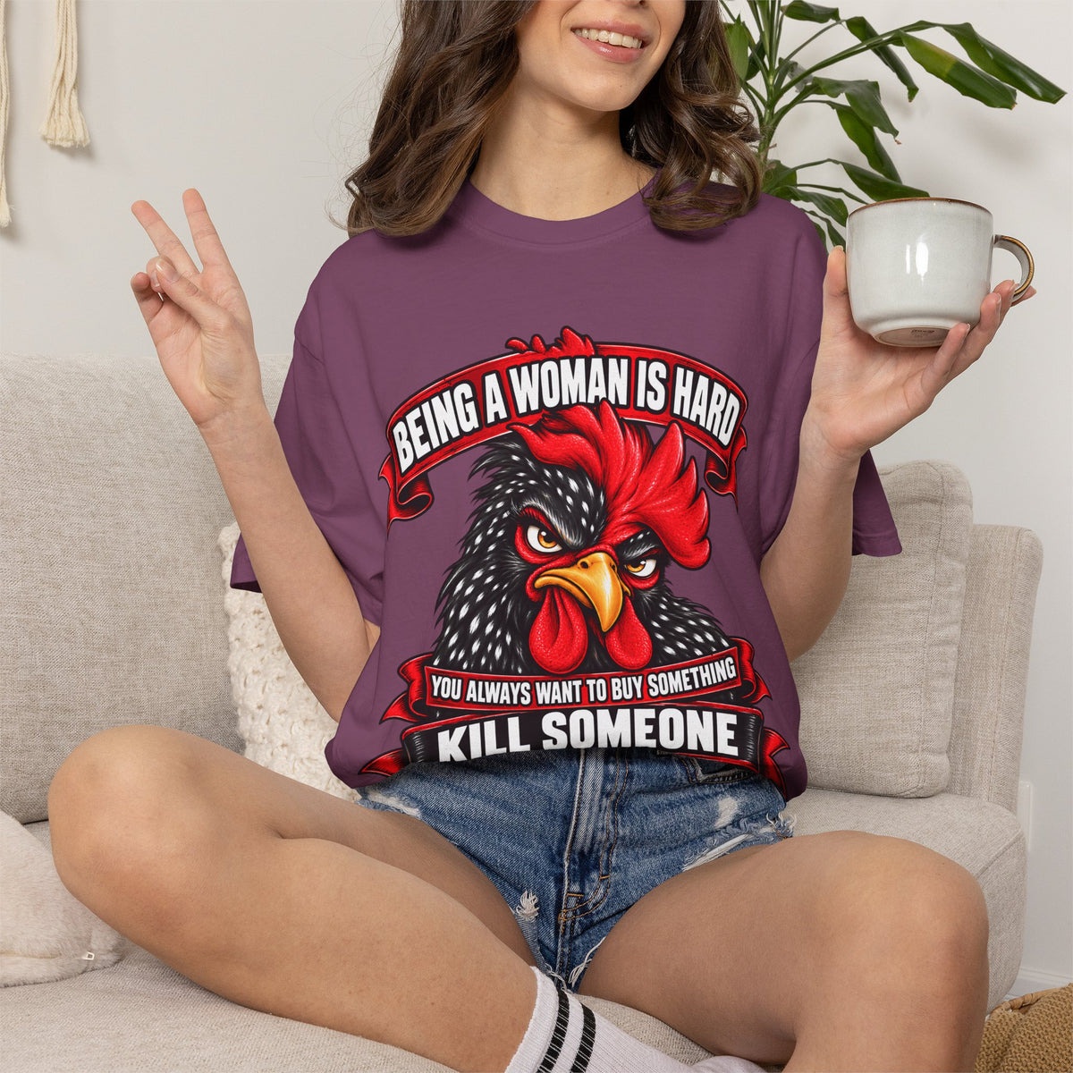 Being a Woman Is Hard Funny Comfort Colors T-Shirt